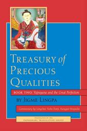 Icon image Treasury of Precious Qualities: Book Two: Vajrayana and the Great Perfection