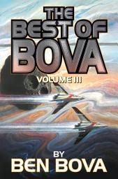 Icon image The Best of Bova, Volume III: Volume 3