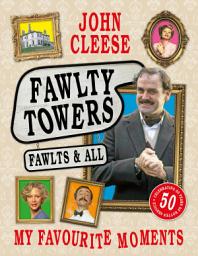 Icon image Fawlty Towers: Fawlts and All: The Sunday Times bestselling 50th anniversary celebration of the nation's beloved sitcom