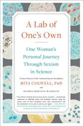 Icon image A Lab of One's Own: One Woman's Personal Journey Through Sexism in Science