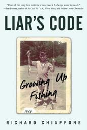 Icon image Liar's Code: Growing Up Fishing