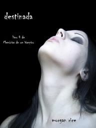 Icon image Destinada (Livro 4 De Memórias De Um Vampiro)