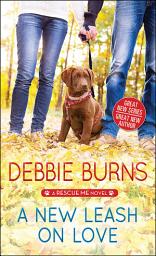Icon image A New Leash on Love: A Rescue Me Novel