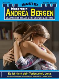 Icon image Notärztin Andrea Bergen 1497: Es ist nicht dein Todesurteil, Lena