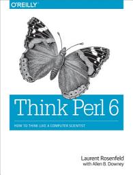 Icon image Think Perl 6: How to Think Like a Computer Scientist