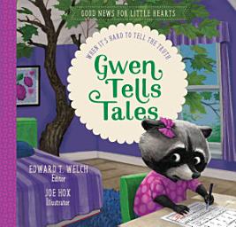 Icon image Gwen Tells Tales: When It's Hard to Tell the Truth