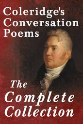 Icon image Coleridge's Conversation Poems - The Complete Collection