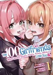Icon image The 100 Girlfriends Who Really, Really, Really, Really, Really Love You