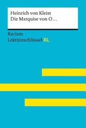 Icon image Die Marquise von O... von Heinrich von Kleist: Lektüreschlüssel mit Inhaltsangabe, Interpretationen, Prüfungsaufgaben mit Lösungen, Lernglossar – Ehlers, Swantje – Kleist, Heinrich von