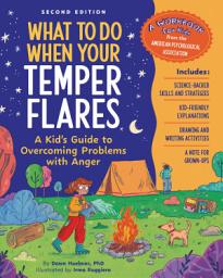Icon image What to Do When Your Temper Flares, 2nd Edition: A Kid's Guide to Overcoming Problems With Anger, Edition 2