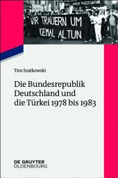 Icon image Die Bundesrepublik Deutschland und die Türkei 1978 bis 1983