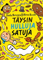 Icon image Täysin hulluja satuja