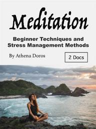 Icon image Meditation: Beginner Techniques and Stress Management Methods