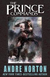 Icon image The Prince Commands: Being Sundry Adventures of Michael Karl, Sometime Crown Prince & Pretender to the Thrown of Morvania