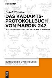 Icon image Das Kadiamtsprotokollbuch von Mardin 247: Edition, Übersetzung und kritischer Kommentar