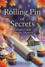 Icon image Rolling Pin of Secrets: A Maple Glade Cupcake Mystery
