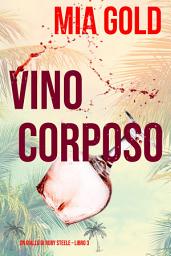 Icon image Vino corposo (Un giallo di Ruby Steele – Libro 3)