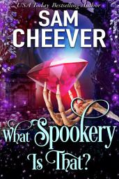 Icon image What Spookery Is That?: A Magical Midlife Adventure