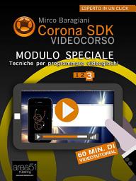 Icon image Corona SDK Videocorso. Tecniche per programmare videogiochi: Volume 3