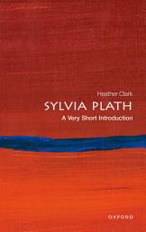 Icon image Sylvia Plath: A Very Short Introduction