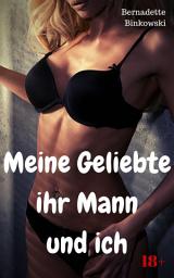 Icon image Meine Geliebte, ihr Mann und ich: Perverse Dreier Story