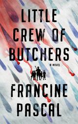 Icon image Little Crew of Butchers: A Novel