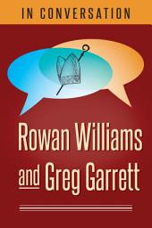 Icon image In Conversation: Rowan Williams and Greg Garrett