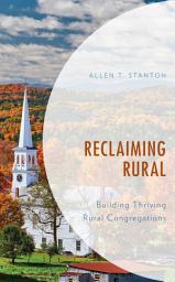 Icon image Reclaiming Rural: Building Thriving Rural Congregations
