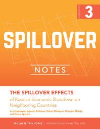 Icon image The Spillover Effects of Russia’s Economic Slowdown on Neighboring Countries