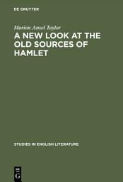 Icon image A new look at the old sources of Hamlet