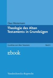 Icon image Theologie des Alten Testaments in Grundzügen: Ausgabe 2