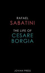 Icon image The Life of Cesare Borgia