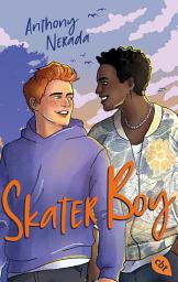 Icon image Skater Boy: Herzzerreißend, bestärkend und ehrlich – eine queere Liebesgeschichte
