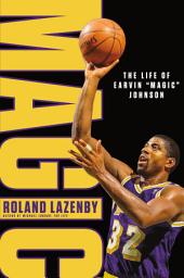 Icon image Magic: The Life of Earvin “Magic” Johnson