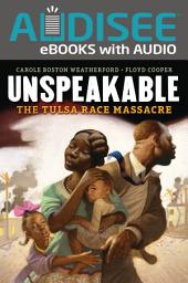 Icon image Unspeakable: The Tulsa Race Massacre