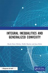 Icon image Integral Inequalities and Generalized Convexity