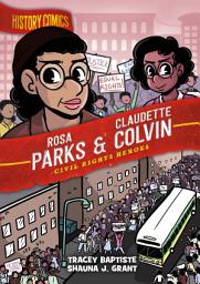 Icon image History Comics: Rosa Parks & Claudette Colvin: Civil Rights Heroes