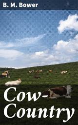 Icon image Cow-Country: Tales of Cowboys and Ranch Life in the American West