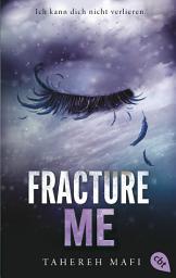 Icon image Fracture Me: Band 2.5 der »Shatter Me«-Reihe