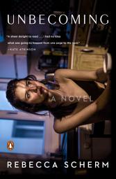 Icon image Unbecoming: A Novel