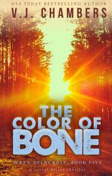 Icon image The Color of Bone: a serial killer thriller