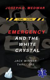Icon image Emergency and the White Crystal: Jack Winner Thrillers