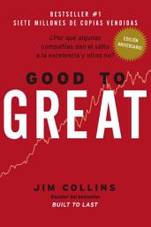 Icon image Good to Great: ¿Por qué algunas compañías dan el salto a la excelencia y otras no?