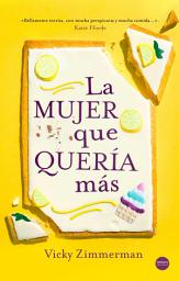 Icon image La mujer que quería más