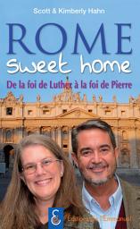 Icon image Rome sweet home: De la foi de Luther à la foi de Pierre