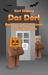 Icon image Das Dorf Band 26: Das Geheimnis des Kürbismanns: Ausgabe 18