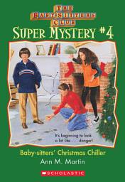 Icon image Christmas Chiller (The Baby-Sitters Club: Super Mystery #4)