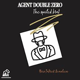 Icon image Agent Double Zero: The spoiled brat