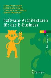 Icon image Software-Architekturen für das E-Business: Enterprise-Application-Integration mit verteilten Systemen