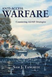 Icon image Anti-Access Warfare: Countering A2/AD Strategies